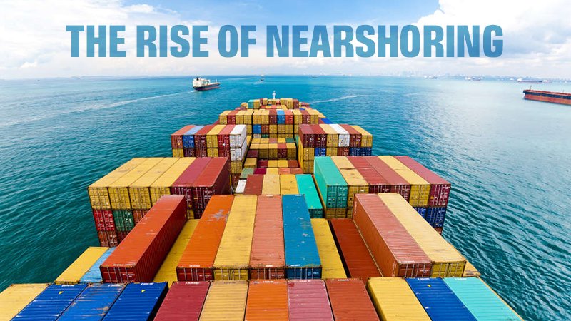 The Rise of Nearshoring