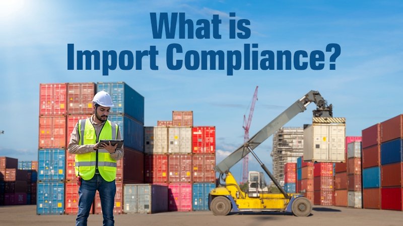 What is import compliance?